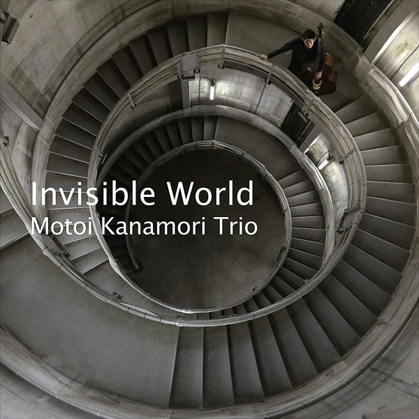 Invisible World／Motoi Kanamori Trio